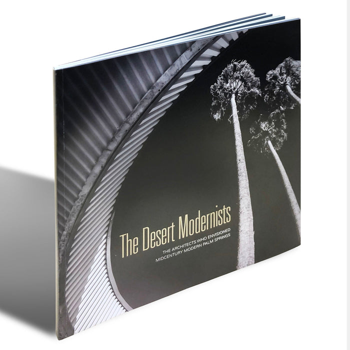 Desert Modernists: The Architects Who Envisioned Midcentury Modern Palm Springs - Destination PSP